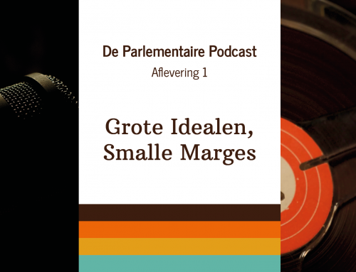 De Parlementaire Podcast #1: Grote idealen, smalle marges