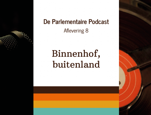 De Parlementaire Podcast #8: Binnenhof, buitenland